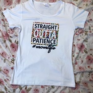 Straight Out Of Patience T- Shirts Short Sleeve